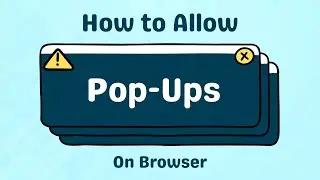 How to Allow Pop-Ups on Browser