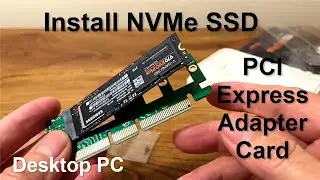 How to Install an NVMe SSD in a PC (using M.2 Adapter Card)