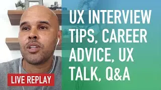 Career Advice, Interviewing Tips, UX Design, Q&A - Sep 8th, 2020