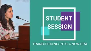 Student Session- Transitioning into a new era