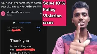 101% Policy Violation Problem,Adsense Approval, we have Found Some Policy Violation Problem,Solution