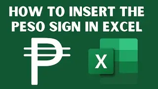 How to Insert the Peso Sign in Excel |  How to Type the Peso Symbol in Excel