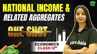 National Income And Related Aggregates Class 12 - FULL CHAPTER 🔥 | Class 12 Macroeconomics