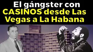 Cómo el GANGSTER MATEMÁTICO modernizó la mafia (Fidel Castro le quitó todo) - Meyer Lansky