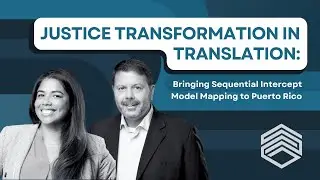 Justice Transformation in Translation: Bringing Sequential Intercept Model Mapping to Puerto Rico