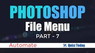 File Menu in Photoshop 2022 - Part 7 - Automate