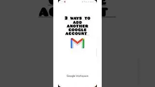 3 ways to add another google account in android phone #google #gmail #account