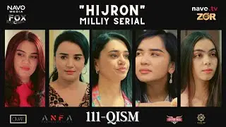 Hijron (o'zbek serial) 111- qism | Ҳижрон (ўзбек сериал) 111- қисм