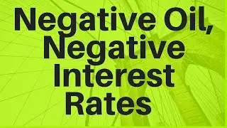 Negative Oil Prices, Negative Interest Rates (And Why The Markets Are Broken)