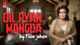 Dil Pyar Mangda | Noor Jehan | @EMIPakistanOfficial