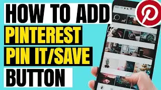 PINTEREST TUTORIAL | HOW TO ADD PINTEREST PIN IT & SAVE BUTTON