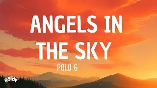 Polo G - Angels in the Sky (Lyrics)