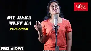 Dil Mera Muft Ka | Agent Vinod  | Cover Song By Puja Singh | T-Series StageWorks