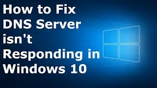 How to Fix DNS Server isn't Responding Problem | Latest 2020 Tutorial
