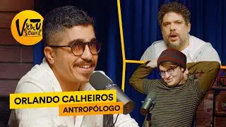 VRAU CAST: ANTROPÓLOGO ORLANDO CALHEIROS