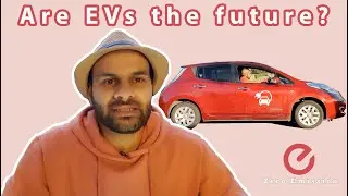 Why electric vehicles are the future - Review of my Nissan Leaf