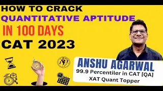 How to Crack Quantitative Aptitude in 100 Days | CAT 2023