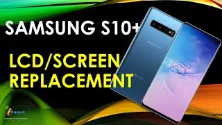 Samsung S10 Plus LCD/Screen replacement