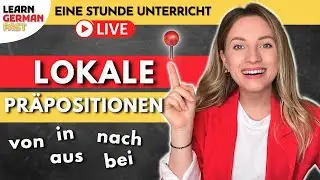 LIVE: WO? WOHER? WOHIN? - IN/ AUS / NACH  🇩🇪 1 Stunde UNTERRICHT 📚 - Learn German Fast