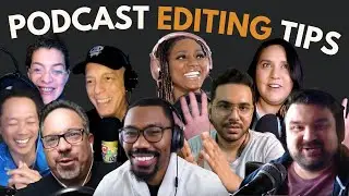 Podcast Editing Tips [From REAL Podcasters]