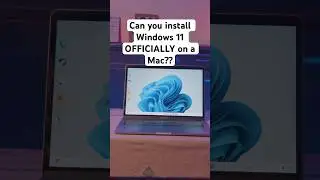 PT 2 Can you install Windows 11 OFFICIALLY on a Mac???