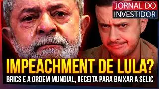 PEDALADA FISCAL DE 3 BILHÕES! LULA vai sofrer IMPEACHMENT? Brics serão a nova ordem mundial?