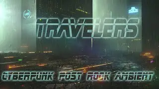 Futuristic Post Rock Ambient Music + Cyberpunk Atmosphere Music