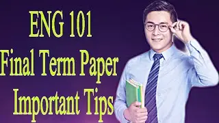 ENG101 Final term Paper / New 2021 / Important Tips / Final term 2021 / VU Final Term