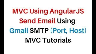 ASP.NET MVC Send Email Using Gmail SMTP In AngularJS c#