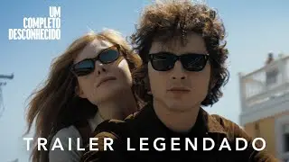 Um Completo Desconhecido | Trailer 2 Oficial Legendado