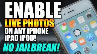 Enable LIVE PHOTOS On Any iPhone,iPad,iPod iOS 9 - 10 / 10.1 NO JAILBREAK! Enable live photos tweak!