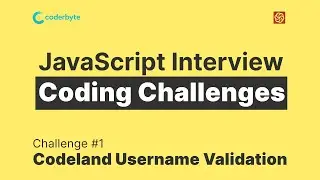 JavaScript Interview Coding Challenges | Codeland Username Validation - coderbyte