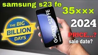 Samsung S23 fe￼price in BBD sale, Samsung S23 fe price in big billion days sale 2024🔥