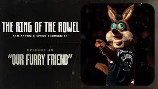 Episode 43 - Our Furry Friend | The Ring of the Rowel San Antonio Spurs Docuseries