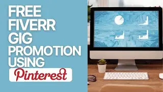 HOW TO PROMOTE FIVERR GIG ON PINTEREST FOR FREE