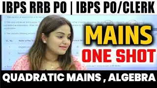 MAINS Quadratic & Algebra 🔥In One Shot | RRB PO MAINS/ IBPS PO/ CLERK MAINS SBI | Minakshi Varshney