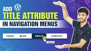 How To Add Title Attribute In WordPress Navigation Menus | SOLVED - WordPress Tutorials