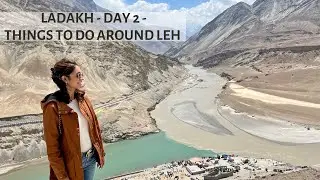 Ladakh Trip - Things to do around Leh | Day 2 | Travel Itinerary