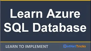 Microsoft Azure SQL Database Tutorial | Learn Azure SQL Database