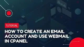 How to create an Email Account and use Webmail in cPanel | Hosting Tutorial