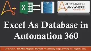 Excel as Database in Automation Anywhere A360 | How to use Excel as Database in Automation 360