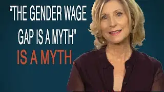 "The Gender Pay Gap Is a Myth" Is a Myth | Christina Hoff Sommers