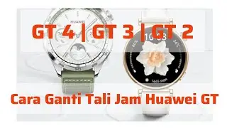 Cara Ganti Tali Jam Huawei GT 4 | GT 3 | GT 2