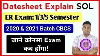 SOL 1/3/5 Semester ER Exam Datesheet Explain: 2020 & 2021 Batch CBCS Exam 2024 | Sol ER Exam 2024