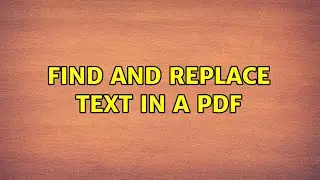 Find and replace text in a PDF (3 Solutions!!)