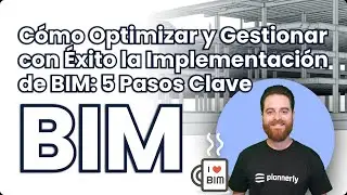 Cinco pasos para mejorar su gestión BIM