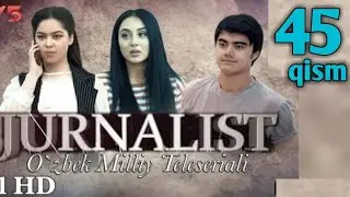 Jurnalist uzbek serial 45 qism layk bosin