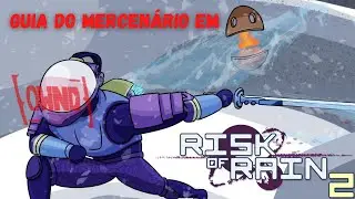 Risk of Rain 2 - Guia do Mercenário