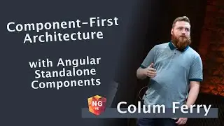 Component-First Architecture with Angular Standalone Components - Colum Ferry | NG-DE 2022