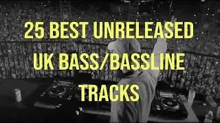 25 Best Unreleased UK Bass / Bassline Tracks 2019